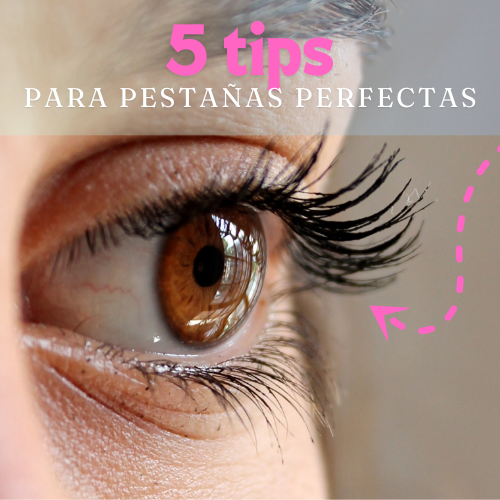 Cómo Tener Pestañas Perfectas: 5 Tips Esenciales para su Cuidado